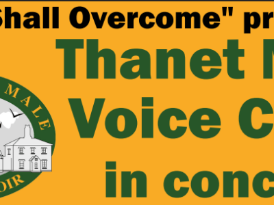 Thanet Male Voice Choir – 11th October –&nbsp;CANCELLED