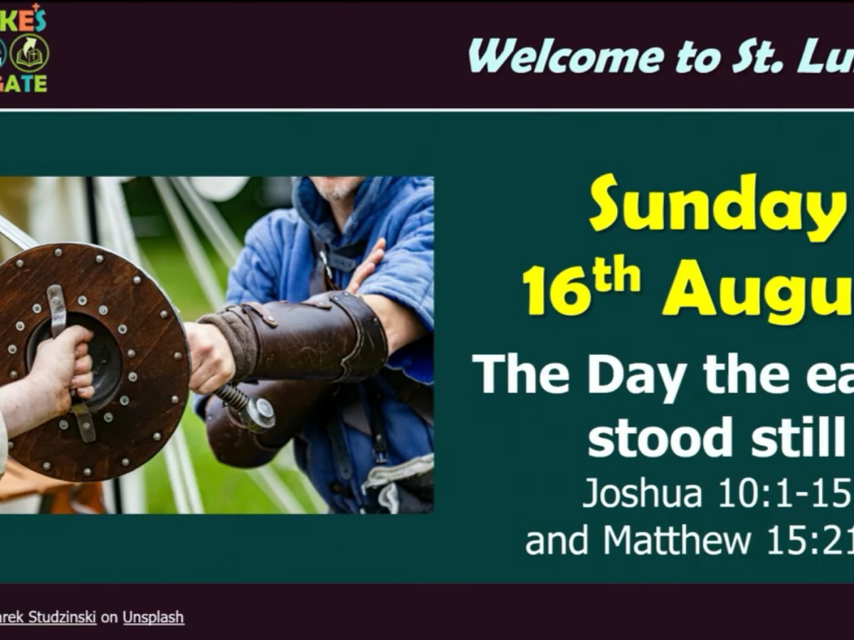 The Day the Earth Stood Still (Joshua 10:1-14 and Matthew&nbsp;15:21-28)